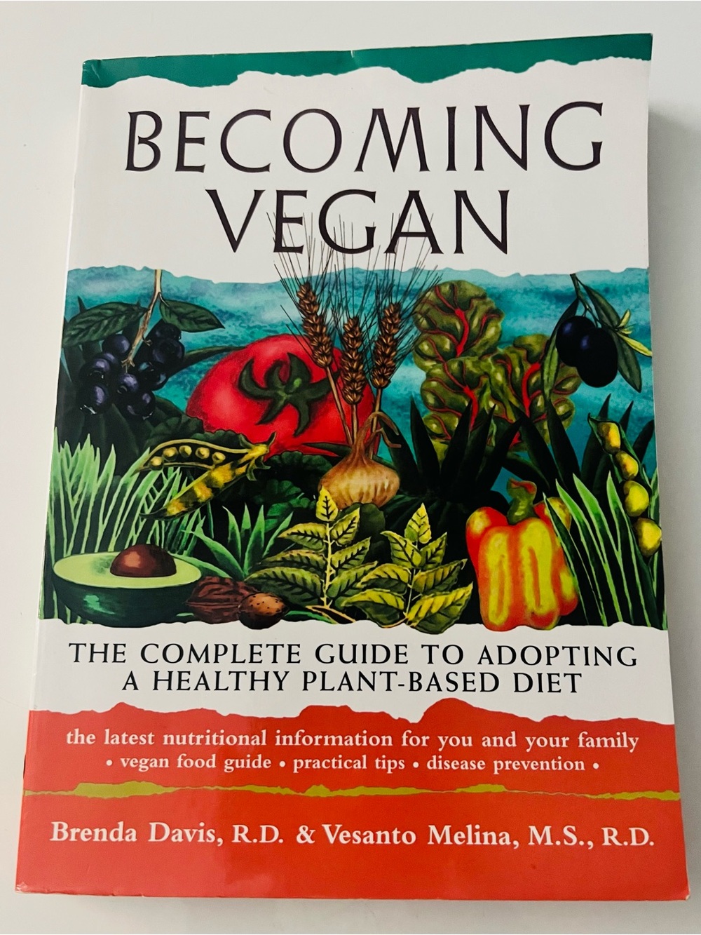 Becoming Vegan: The complete guide to adopting a healthy plant-based diet